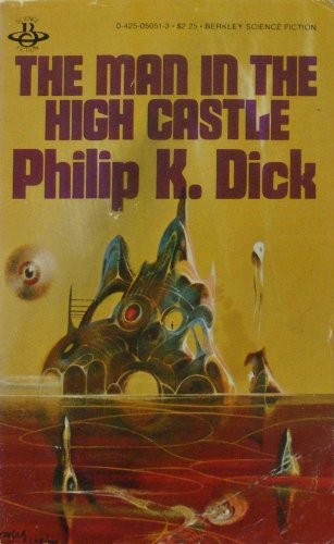 Philip Dick: The Man In The High Castle (1981, Berkley)