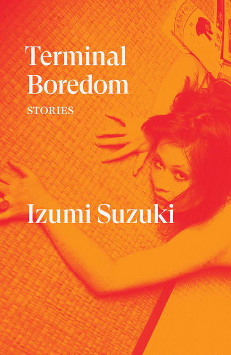 Sam Bett, David Boyd, Polly Barton, Daniel Joseph, Izumi Suzuki: Terminal Boredom (2021, Verso Books)