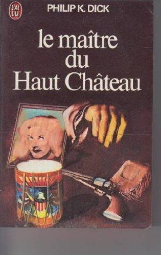 Philip Dick: Le Maitre du Haut Chateau (French language, 1981)