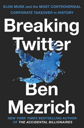 Ben Mezrich: Breaking Twitter (2023, Pan Macmillan)