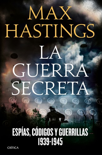 Max Hastings: La guerra secreta (Hardcover, Spanish language, 2016, CrÃtica)