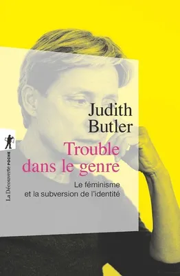Judith Butler, Eric Fassin, Cynthia Kraus: Trouble dans le genre (French language, 2006, La Découverte)