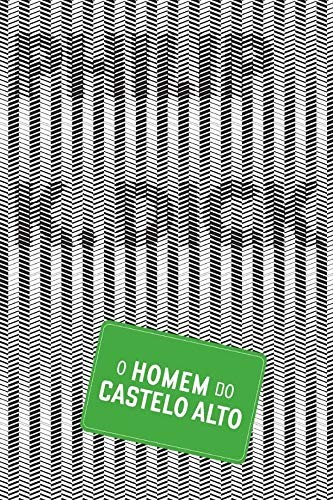 Philip Dick: O Homem do Castelo Alto (Em Portuguese do Brasil) (Portuguese language, 2009, ALEPH)