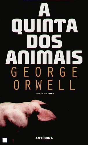 George Orwell, Empty Author: A Quinta dos Animais (Paperback, Portuguese language, 2008, Antígona)