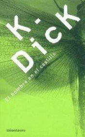 Philip Dick: El Hombre En El Castillo (Spanish language, 2005)