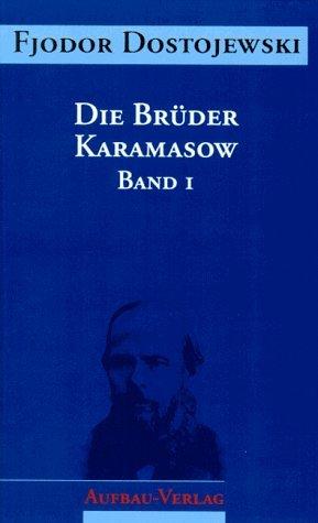 Fiodor Dostoïevski: Sämtliche Romane und Erzählungen, 13 Bde., Die Brüder Karamasow, in 2 Bdn. (Hardcover, 1994, Aufbau-Verlag)