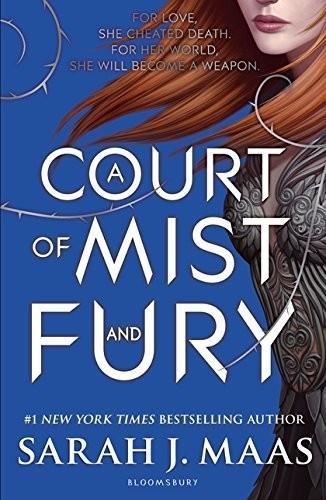 Sarah J. Maas: A Court of Mist and Fury (A Court of Thorns and Roses, #2) (2016)
