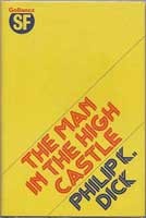 Philip Dick: The man in the high castle (1975, Gollancz)