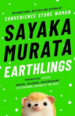 Ginny Tapley Takemori, Sayaka Murata, Sayaka Murata: Earthlings (2021, Granta Books)