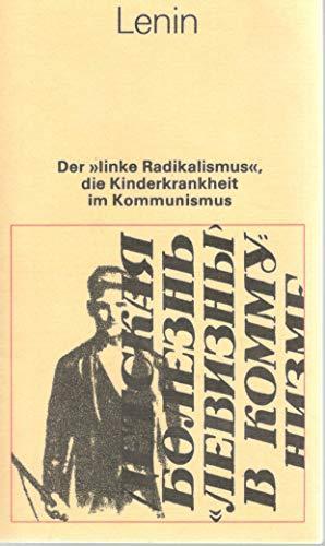Lenin: Der linke Radikalismus, die Kinderkrankheit im Kommunismus (German language, 1973)