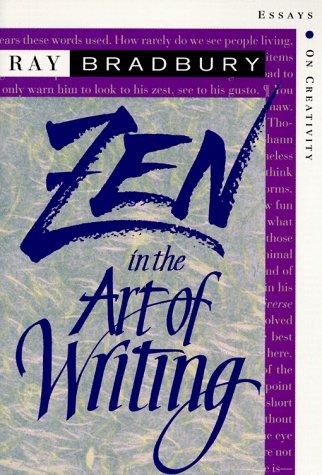 Ray Bradbury: Zen in the Art of Writing: Essays on Creativity  (1994, Joshua Odell Editions)