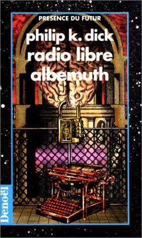 Philip Dick: Radio libre Albemuth (French language, 1998)