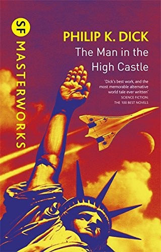 Philip Dick: The Man In The High Castle (2008, Gollancz)