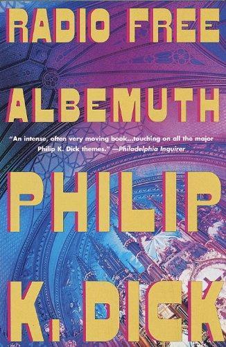 Philip Dick: Radio Free Albemuth (1998)